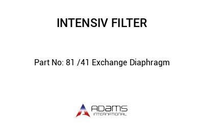 81 /41 Exchange Diaphragm