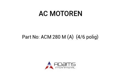 ACM 280 M (A)  (4/6 polig)