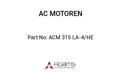 ACM 315 LA-4/HE