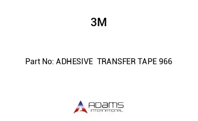 ADHESIVE  TRANSFER TAPE 966