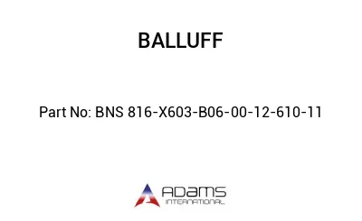BNS 816-X603-B06-00-12-610-11									