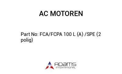 FCA/FCPA 100 L (A) /SPE (2 polig)