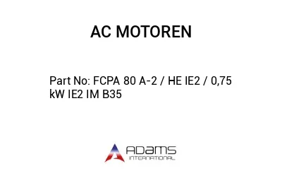 FCPA 80 A-2 / HE IE2 / 0,75 kW IE2 IM B35