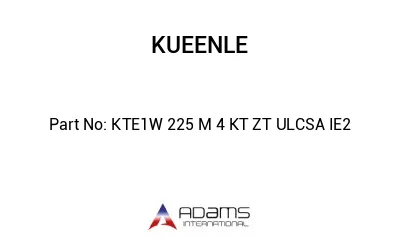 KTE1W 225 M 4 KT ZT ULCSA IE2