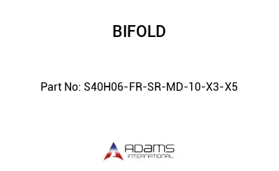 S40H06-FR-SR-MD-10-X3-X5