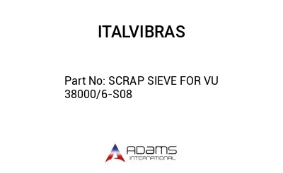 SCRAP SIEVE FOR VU 38000/6-S08